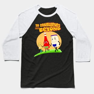 To Sandwiches And Beyond Baseball T-Shirt